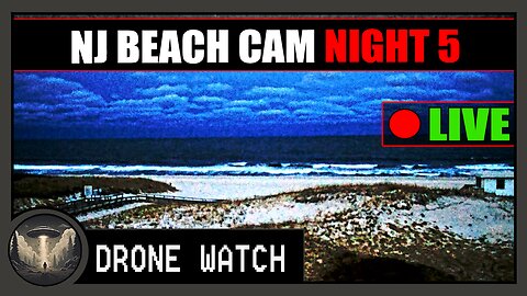 DRONES/BRIGHT LIGHTS OVER NJ BEACH CAM NIGHT 5