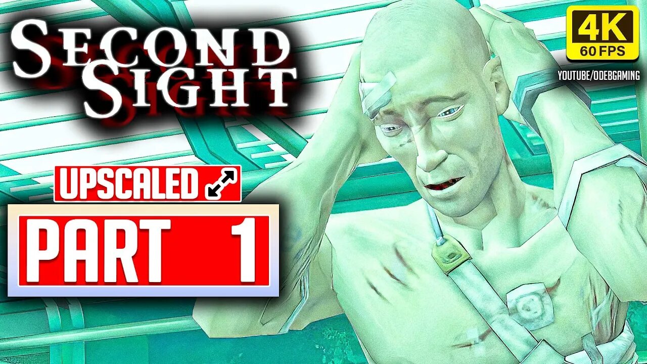 SECOND SIGHT Gameplay Walkthrough PART 1 No Commentary [UPSCALED 4K 60FPS]