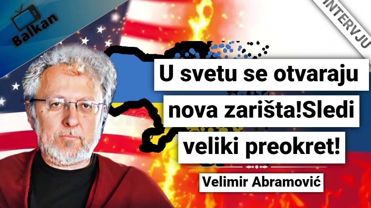 Velimir Abramović-U svetu se otvaraju nova zarišta!Sledi veliki preokret!