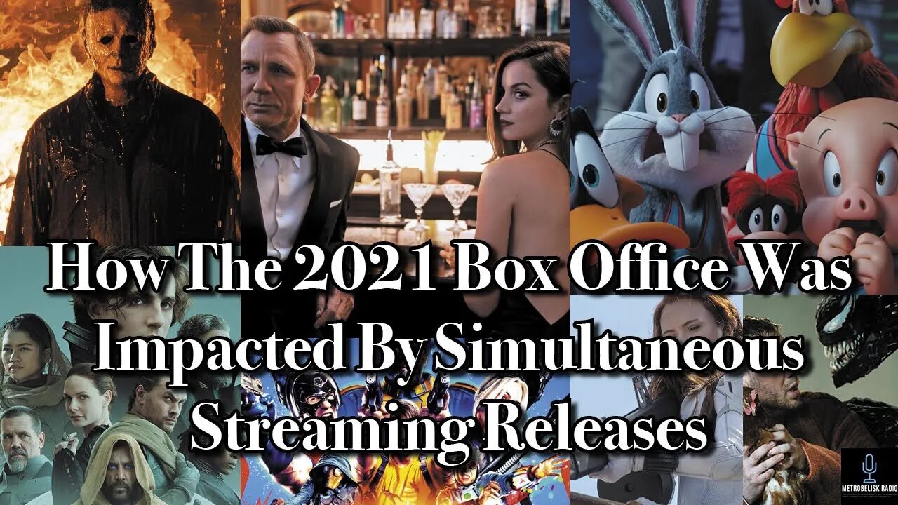 How The 2021 Box Office Was IMPACTED By Simultaneous Streaming Releases