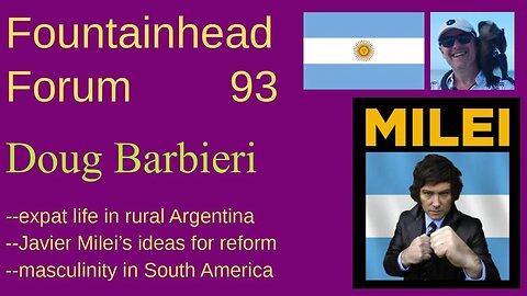 FF-93: Doug Barbieri on expat life in rural Argentina and Javier Milei's Presidential campaign