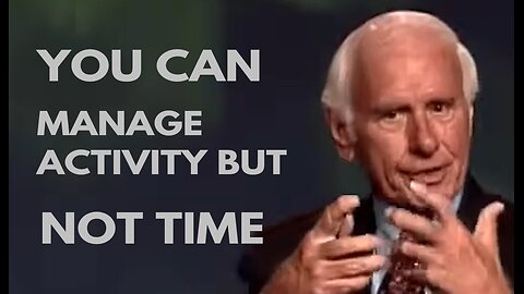 You Don't Manage Time | Jim rohn