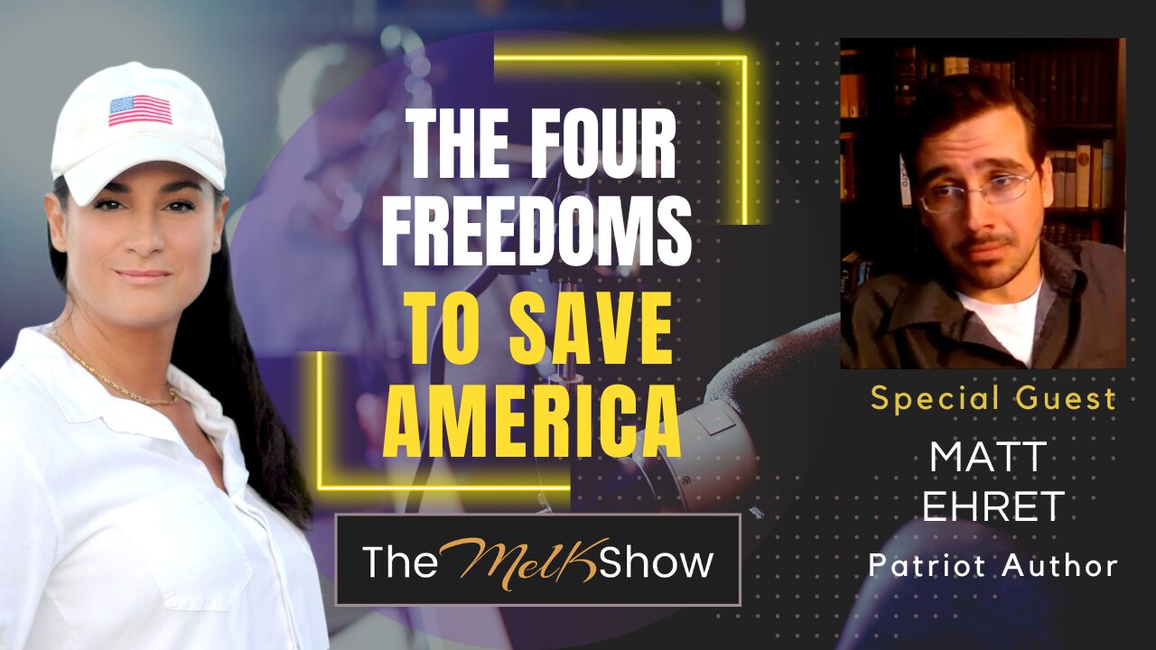 Mel K & Author Matt Ehret Explain The Four Freedoms To Save America 9-5-22