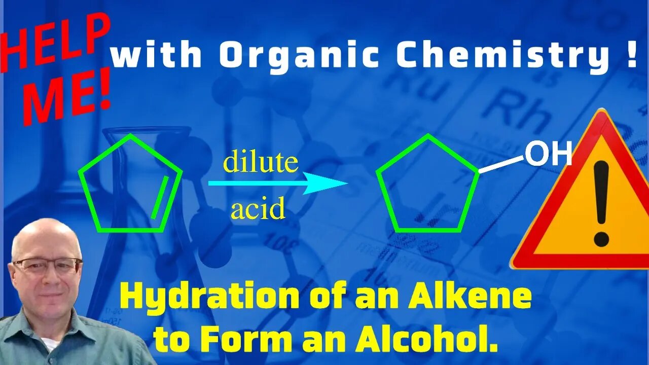 The Hydration of an Alkene to Form an Alcohol. Help Me With Organic Chemistry!