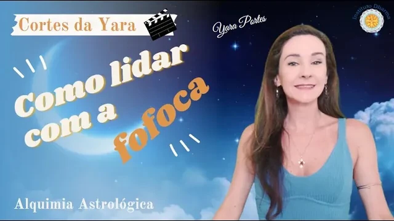 Como Lidar com a Fofoca - Cortes da Yara