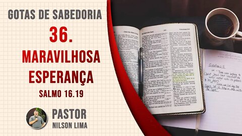 🔴 36. Maravilhosa esperança - Salmo 16.10 - Pr. Nilson Lima #DEVOCIONAL