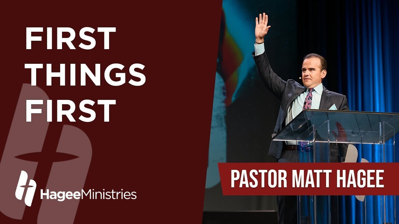 Pastor Matt Hagee - "First Things First"