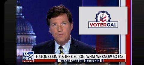 Tucker Carlson Takes on the Fulton County Election Fraud