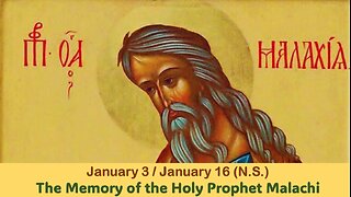 The Lives of Saints: Jan. 3/Jan. 16 (N.S.) The Memory of the Holy Prophet Malachi