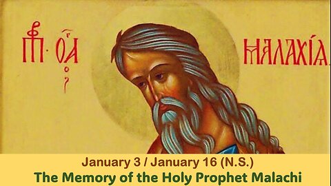 The Lives of Saints: Jan. 3/Jan. 16 (N.S.) The Memory of the Holy Prophet Malachi