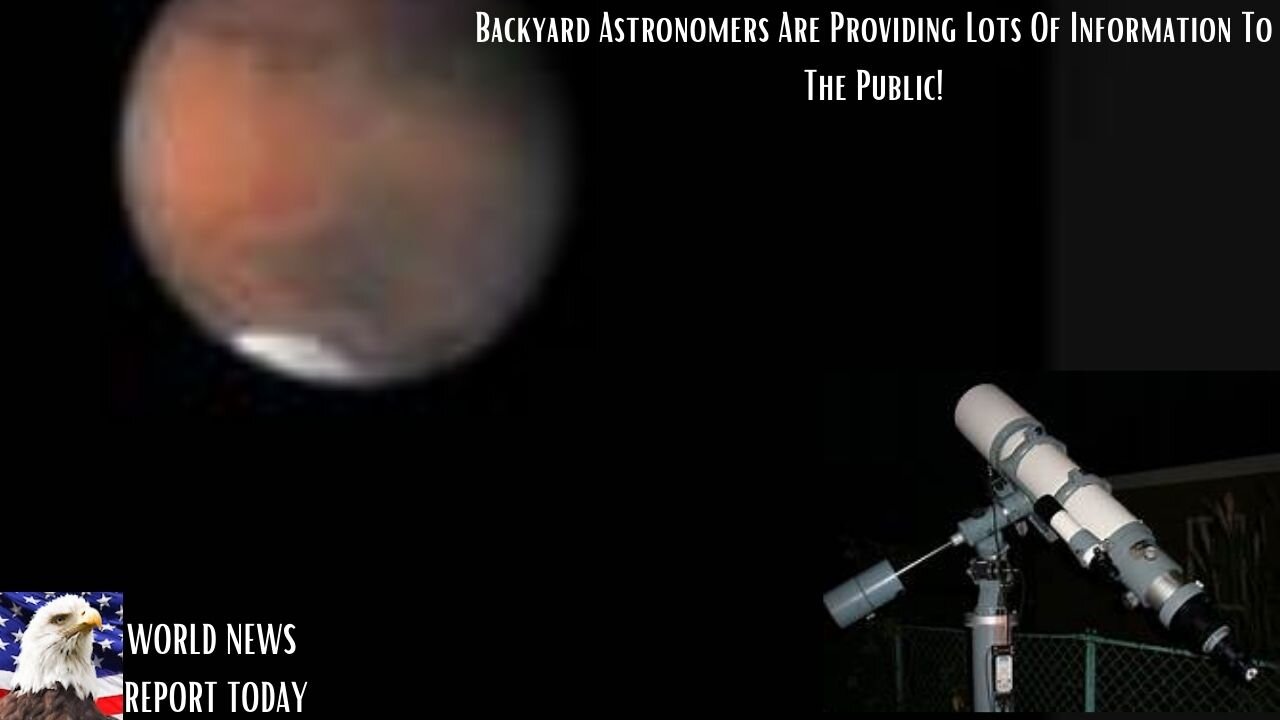 Backyard Astronomers Are Providing Lots Of Information To The Public!