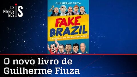 Fiuza lança o livro "Fake Brazil - A Epidemia de Falsas Verdades"