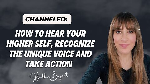 Channeled; How to Hear Your Higher Self, Recognize the Unique Voice, and Take Action.