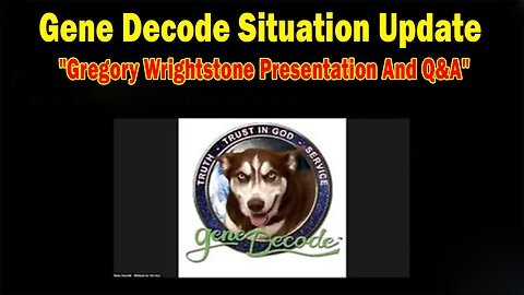 Gene Decode Situation Update Nov 12: "Gregory Wrightstone Presentation And Q&A"