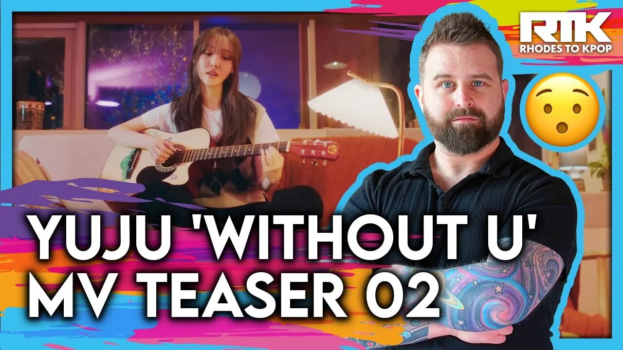 YUJU (유주) - 'Without U' MV Teaser 02 (Reaction)