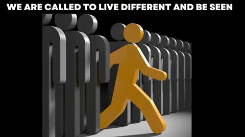 We Are Called to Live Different and Be Seen