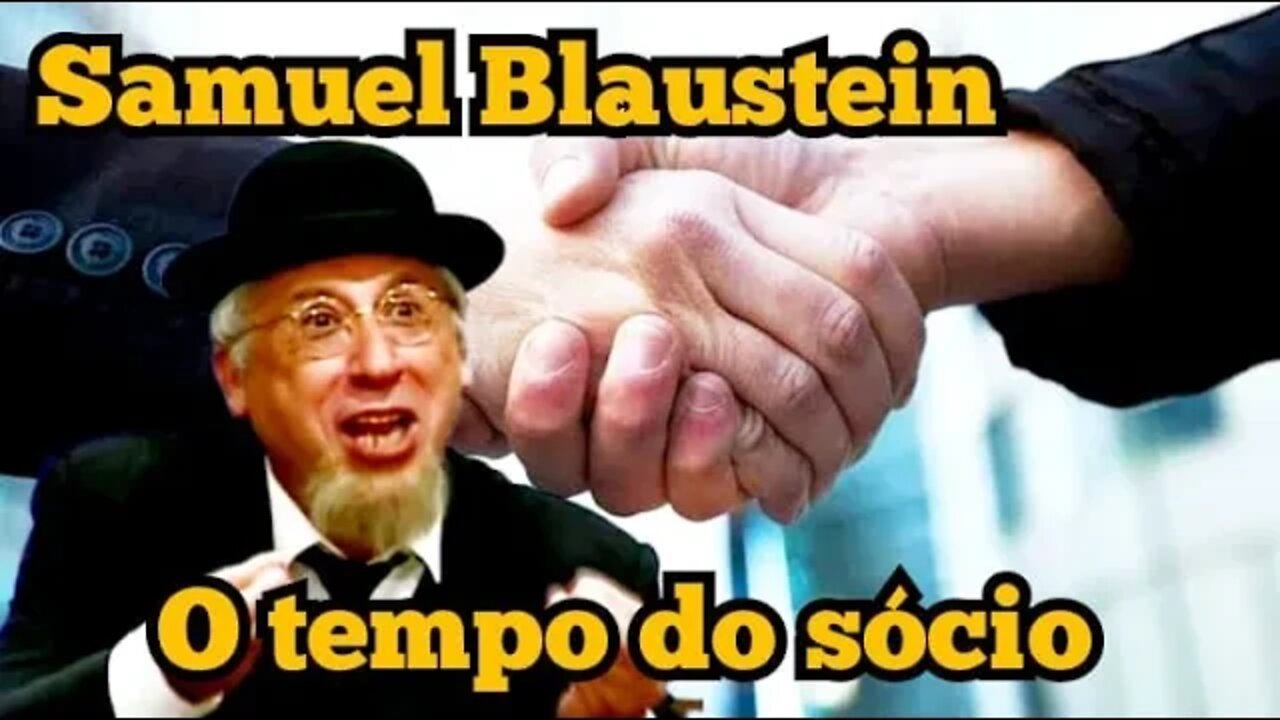 Samuel Blaustein: o tempo do sócio