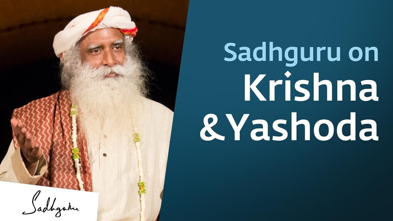 mothers love Sadhguru on Krishna & Yashoda