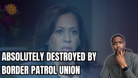 Kamala Harris DESTROYED by The Border Patrol Union