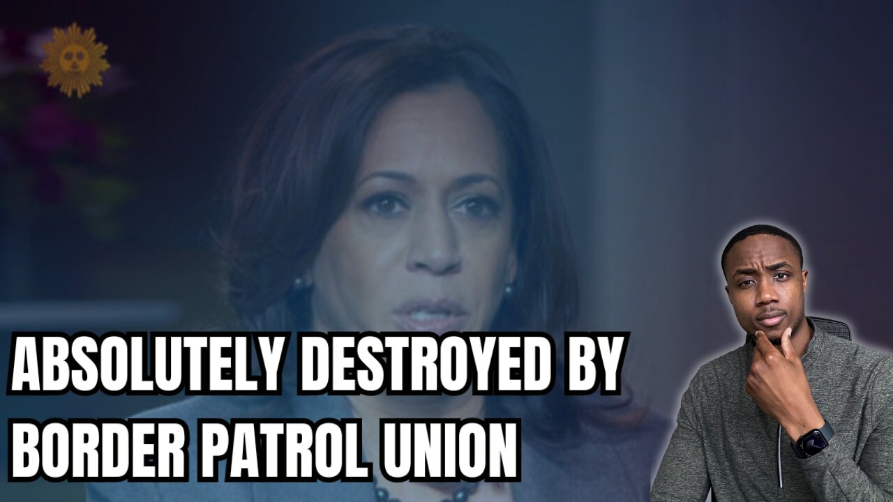 Kamala Harris DESTROYED by The Border Patrol Union