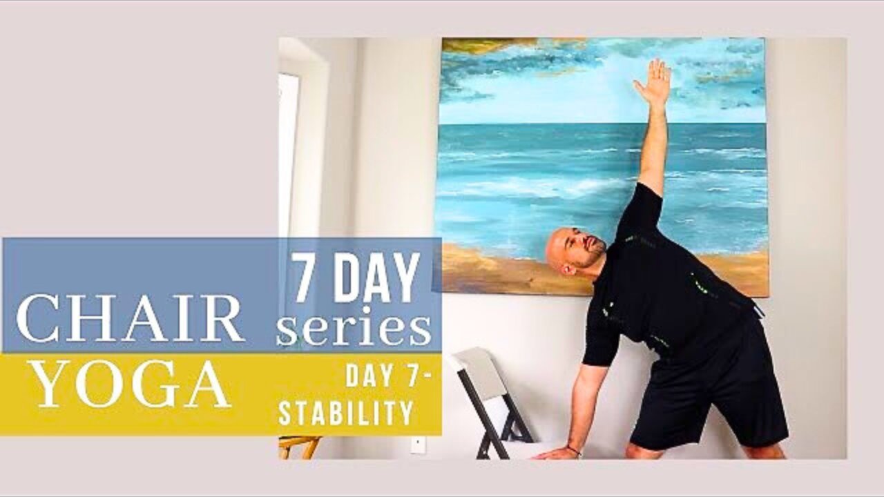 Chair Yoga For Building Stability - Day 7 - 7 Day Chair Yoga Journey - 20 Minute Class