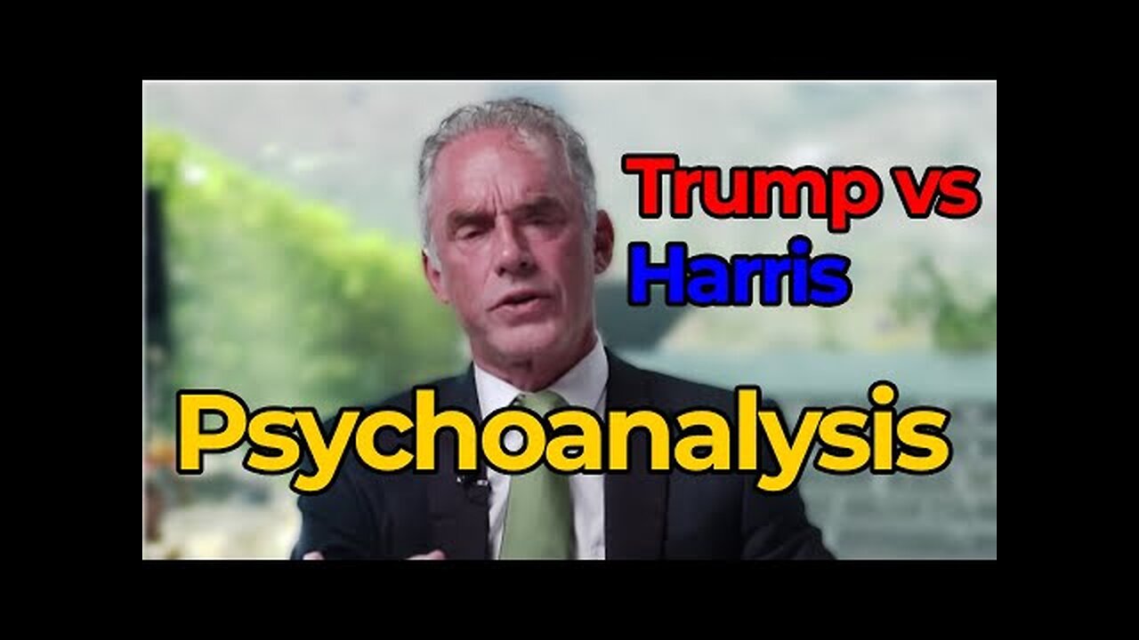 Jordan Peterson - My Psychoanalysis of Trump vs Harris