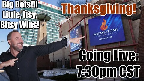 Thanksgiving Day Live HIGH LIMIT Slot Play at Potawatomi Hotel & Casino!