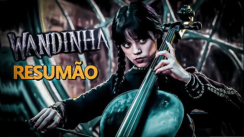 Wandinha: Resumo Completo da 1ª temporada!