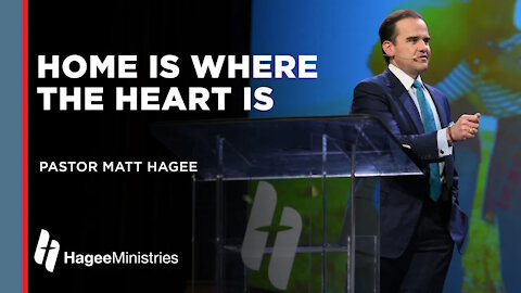 Matt Hagee: Home is Where The Heart Is
