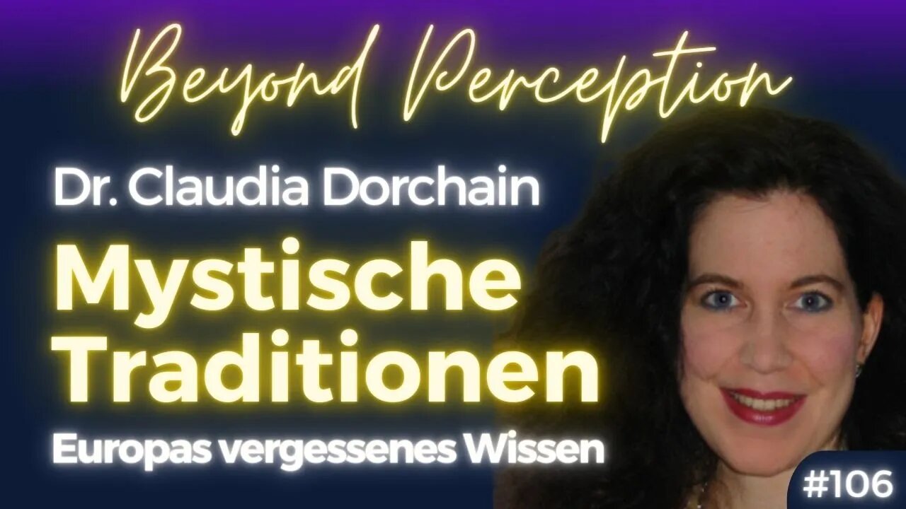 #106 | Vergessenes Wissen: Europas mystische Traditionen & Kahlschlag | Dr. Claudia Simone Dorchain