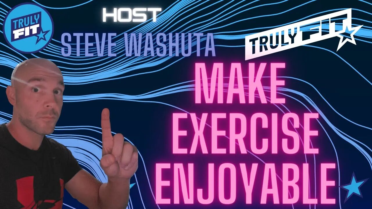Make Exercise Enjoyable