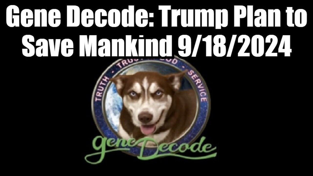 Gene Decode: Trump Plan to Save Mankind > The Great Awakening!