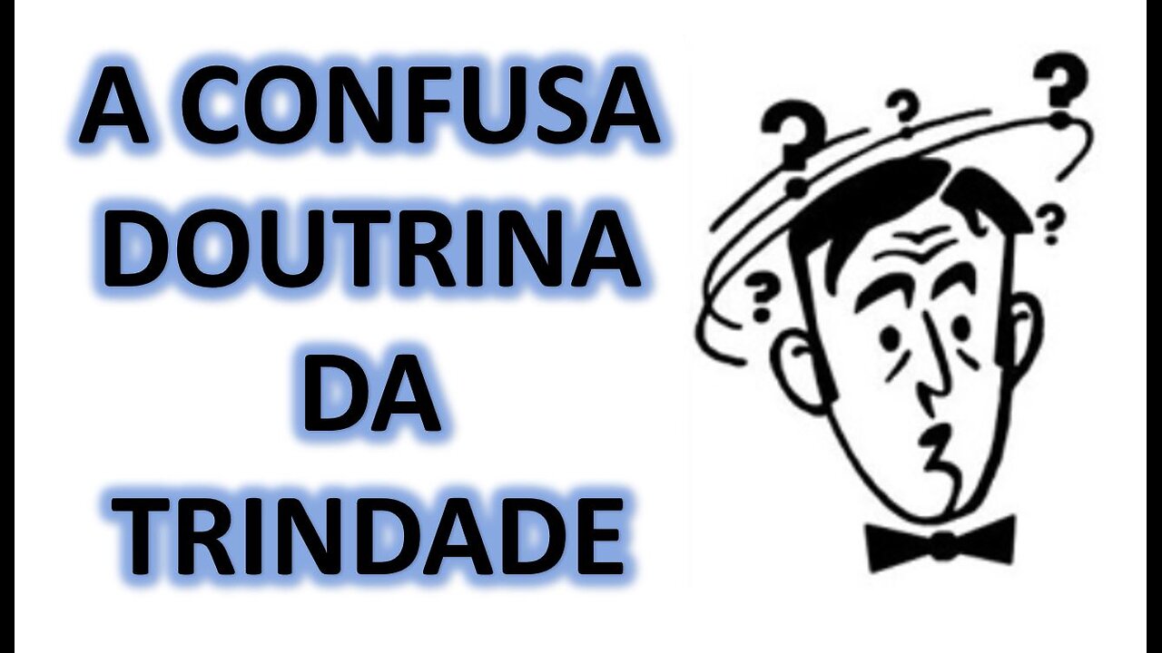 A confusa doutrina da Trindade