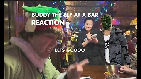 Buddy The Elf At A Bar Reaction