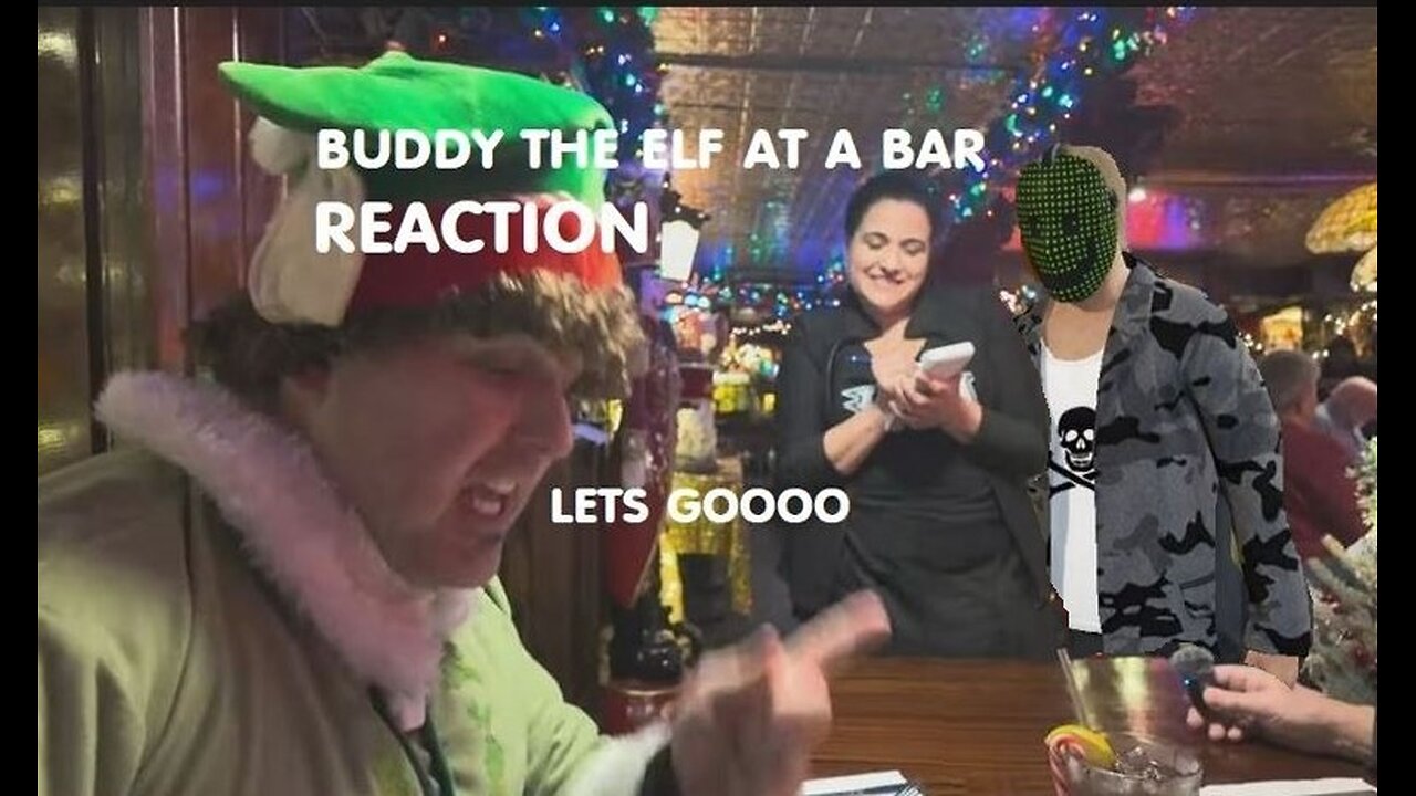 Buddy The Elf At A Bar Reaction