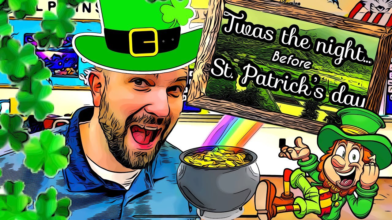 Twas the night before St Patrick's's Day