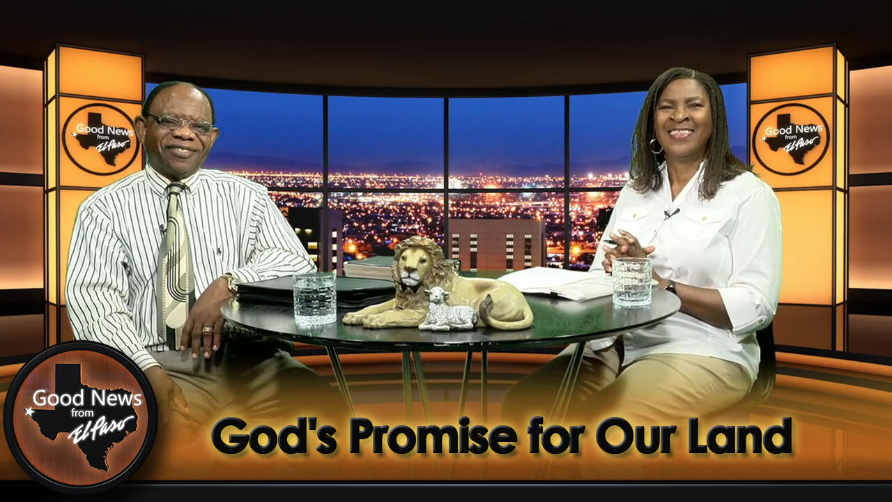 “God's Promise for Our Land” Good News From El Paso (09-16-24)