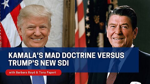 Kamala's MAD Doctrine Versus Trump's New SDI