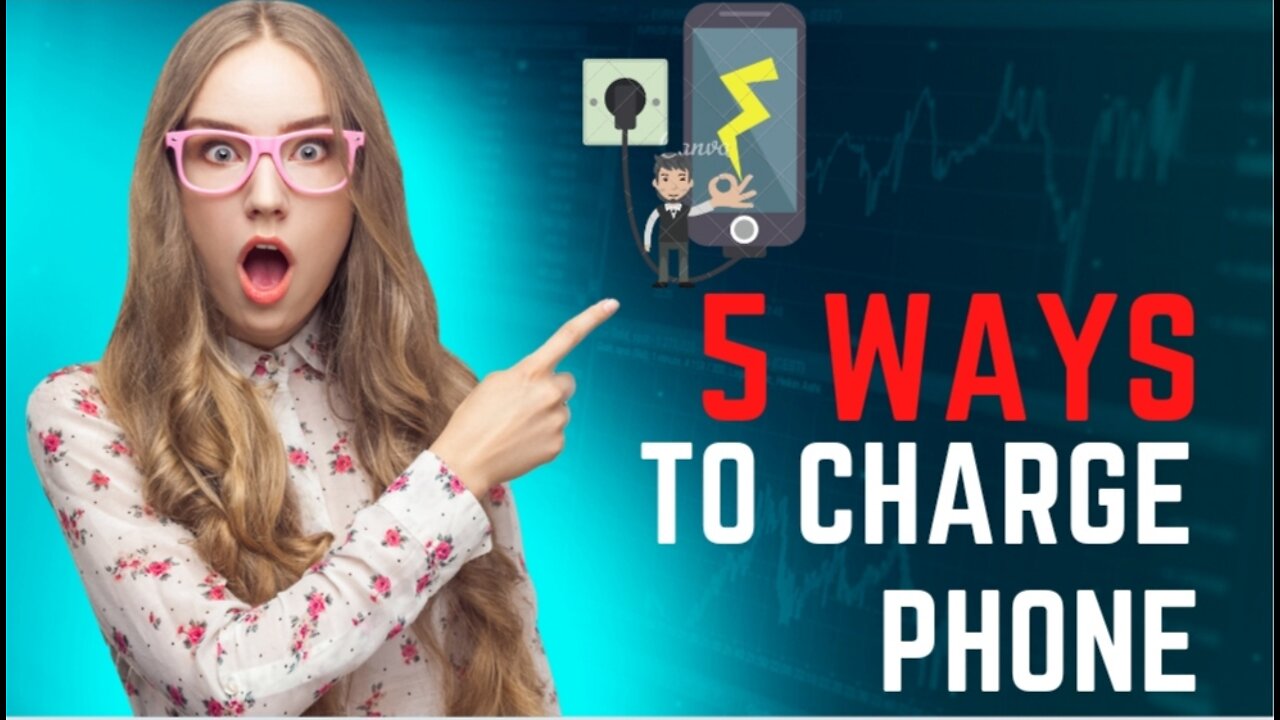 Five ways to charge your phone !