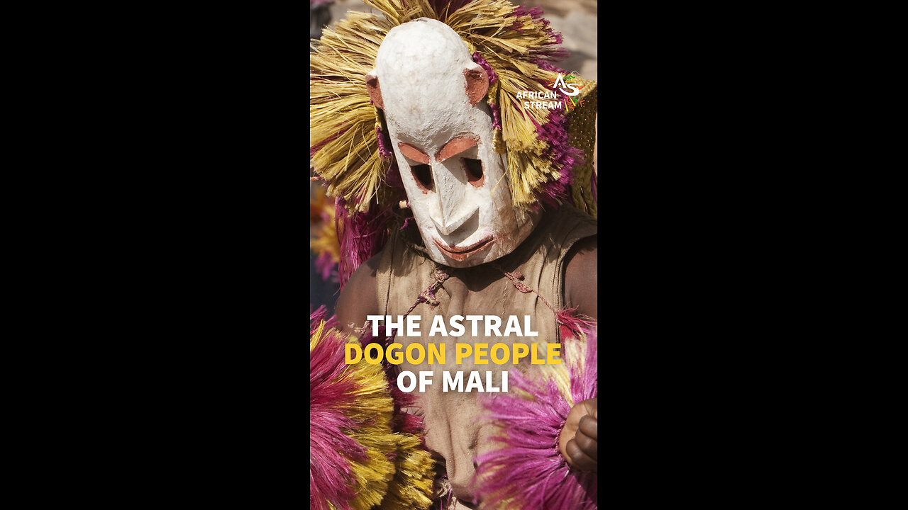 THE ASTRAL DOGON PEOPLE OF MALI