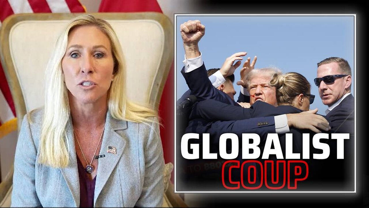 MTG Says Globalist Coup Against America Now In Full Swing After Failure To Assassinate Trump
