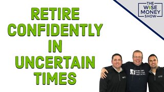 Retire Confidently in Uncertain Times