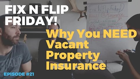 Why You Should Get Vacant Property Insurance NOW (or suffer!) | Wholesaling Real Estate