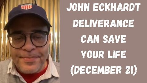 John Eckhardt-Deliverance Can Save Your Life(December 21,2020)