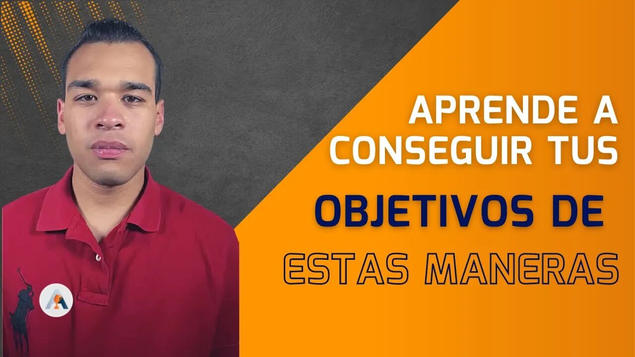 10 Maneras De Conseguir Tus Objetivos