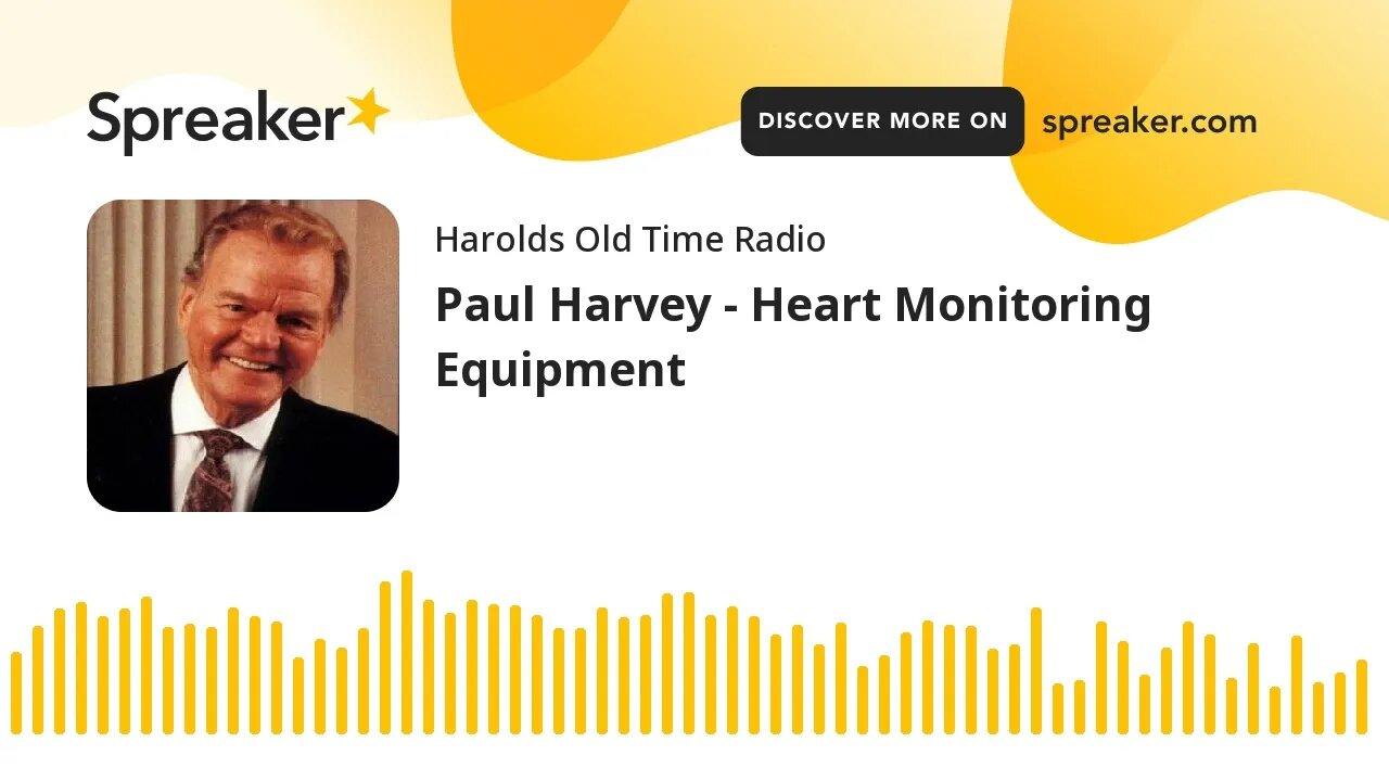 Paul Harvey - Heart Monitoring Equipment