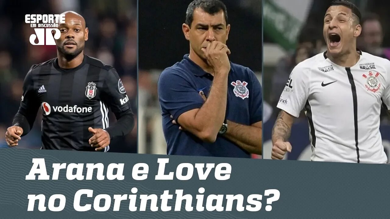 ARANA e LOVE no Timão?? Ouça as últimas do TIMÃO!