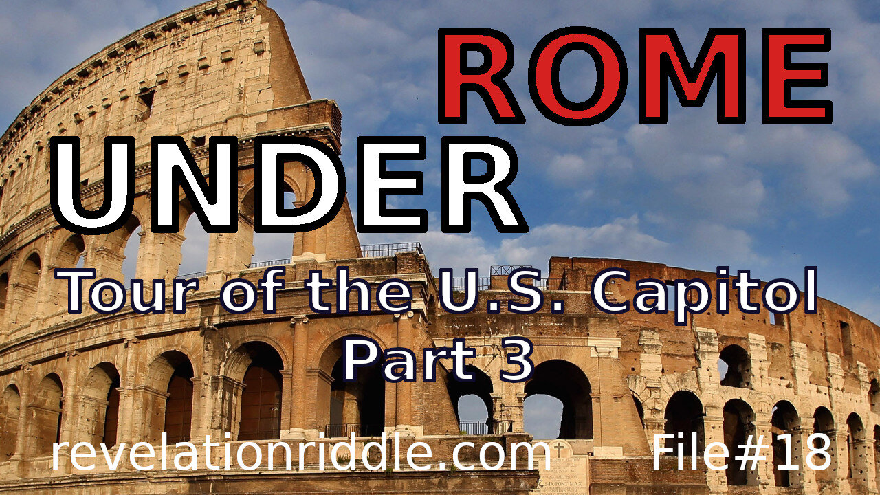 UNDER ROME: My Tour of the U.S. Capitol - Part 3 of 3 | End Times | Fourth Beast | anti-Christ