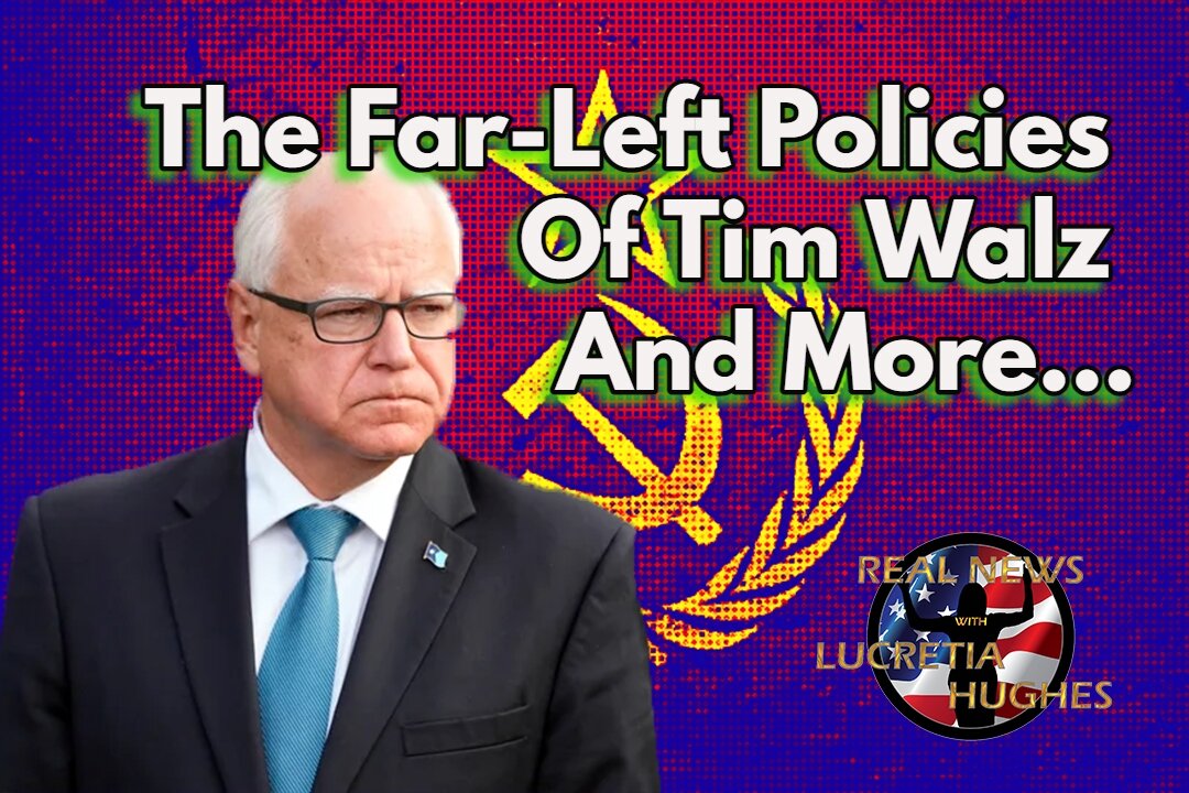 The Far-Left Policies Of Tim Walz And More... Real News With Lucretia Hughes