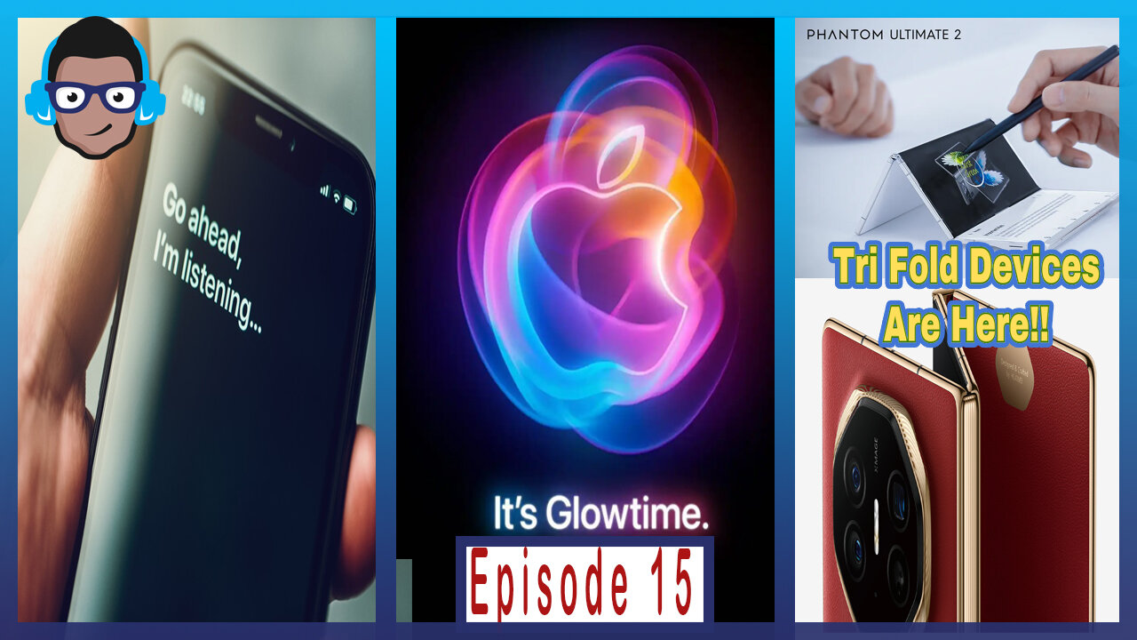 Apple Glowtime Event, Tri Fold Devices are Here, Your Phone Is Always Listening | Ep. 15